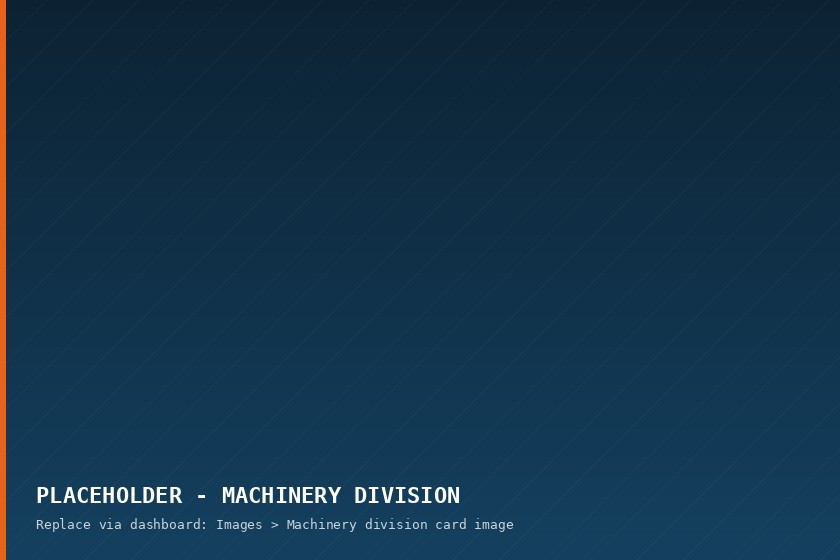 Placeholder image for the machinery division, replace with a real photo